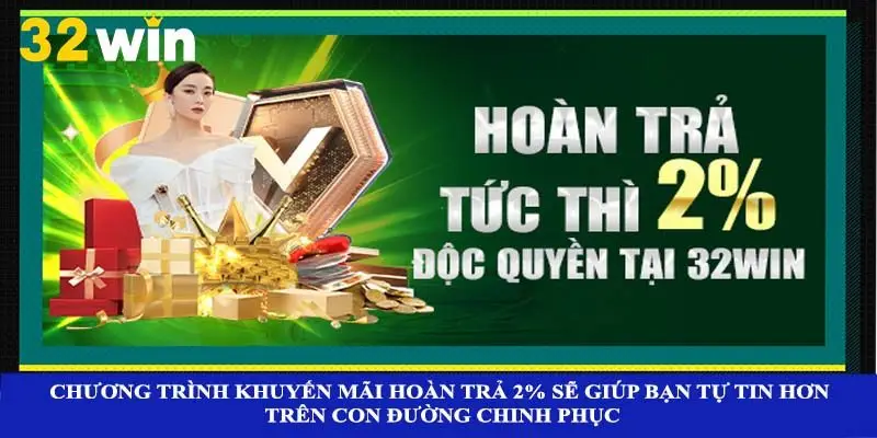 Chương trình khuyến mãi hoàn trả 2% sẽ giúp bạn tự tin hơn trên con đường chinh phục