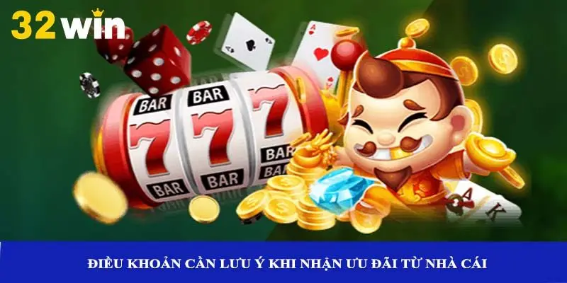 Điều khoản cần lưu ý khi nhận ưu đãi từ nhà cái