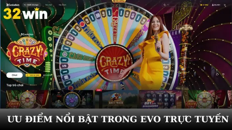Những ưu điểm hấp dẫn trong sảnh EVO trực tuyến