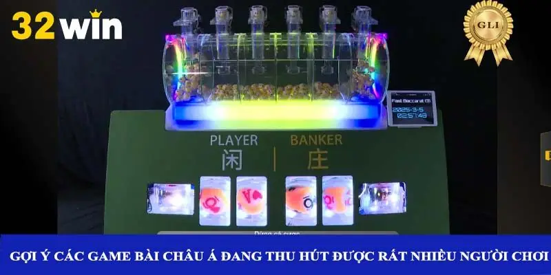 Gợi ý các game bài châu Á đang thu hút được rất nhiều người chơi
