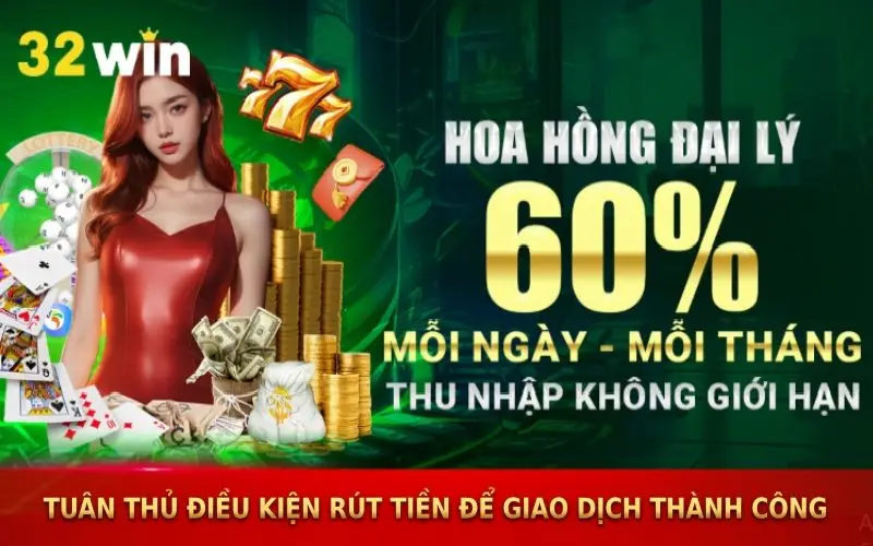 Tuân thủ điều kiện rút tiền 32win để giao dịch thành công