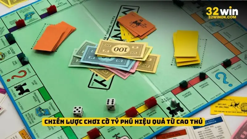 Chiến lược chơi cờ tỷ phú hiệu quả từ cao thủ