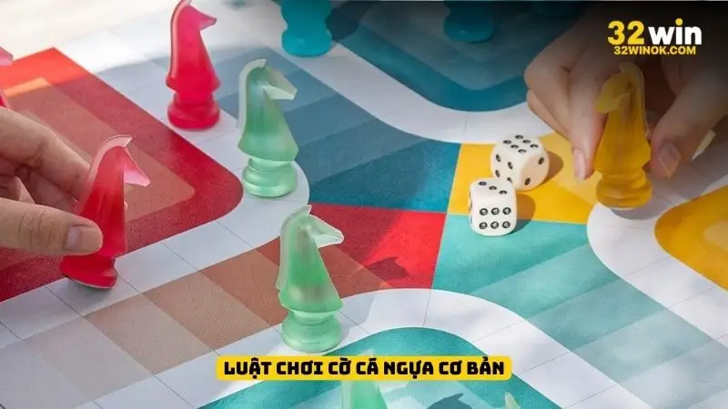 Luật chơi cờ cá ngựa cơ bản