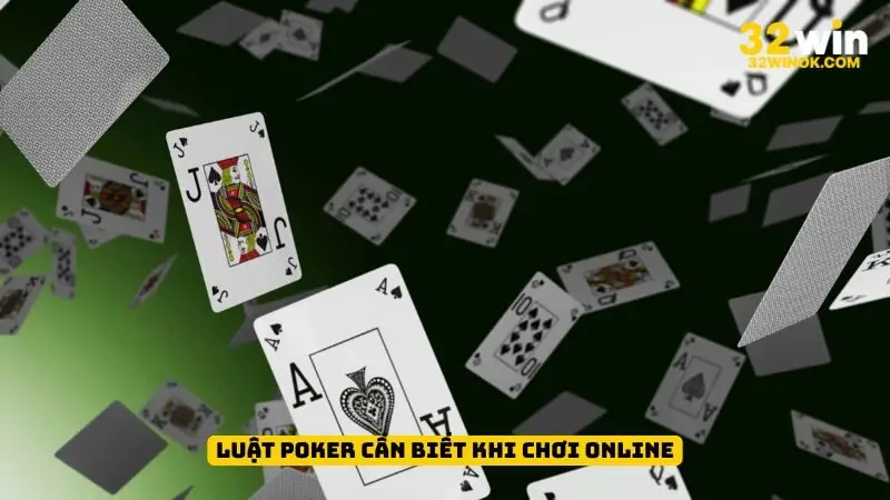 Luật Poker cần biết khi chơi online